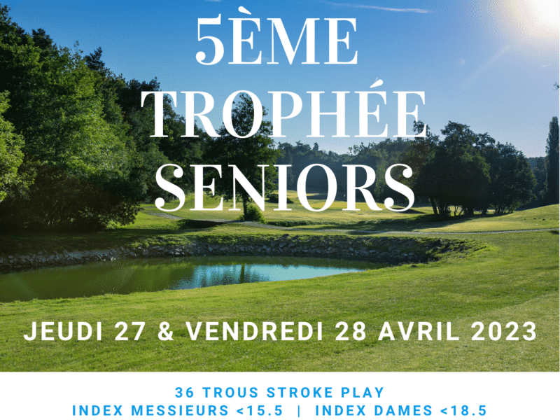 5ème Trophée Seniors : 27 &#038; 28 avril